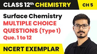 Surface Chemistry  Multiple Choice Questions Type 1  Class 12 Chemistry Ch 5 NCERT Exemplar [upl. by Berlauda133]