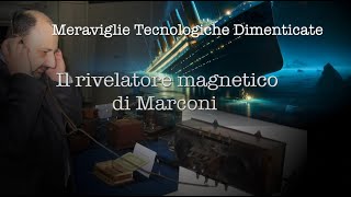 Il rivelatore magnetico di Marconi [upl. by Tyrus]