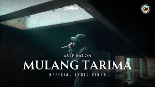 Asep Balon  Mulang Tarima Official Lyric Video [upl. by Row967]