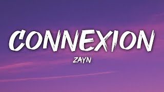 ZAYN  Connexion Lyrics [upl. by Roana]