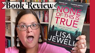 Book Review None of This is True by Lisa Jewell [upl. by Inatirb]