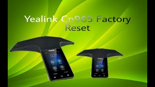 Yealink CP965  The Black Box Conference Phone Factory Reset [upl. by Glorianna]