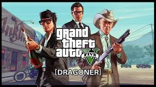 GTA V  Dragoner 2 OST  Grand Theft Auto [upl. by Nesnej]