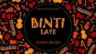 Bintinlaye  Tosin Music [upl. by Uon]