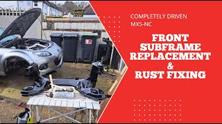 Mazda MX5Miata NC Mk3  Maintenance Ep 22  Front Subframe Replacement amp Rust fixing [upl. by Ennayd]