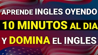 😱 ESCUCHA ESTO 10 MINUTOS 🔥 CADA DÍA Y TU INGLÉS CAMBIARÁ ✅ APRENDER INGLÉS RÁPIDO 🗽 [upl. by Fennell]