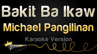 Michael Pangilinan  Bakit Ba Ikaw Karaoke Version [upl. by Merrel]