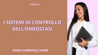 I SISTEMI DI CONTROLLO DELL OMEOSTASI  LEZIONE 3 [upl. by Hoffarth]