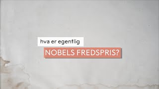 Hva er egentlig Nobels fredspris [upl. by Ury18]