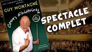 Cours dhistoires Guy Montagné  Spectacle complet [upl. by Atlante]