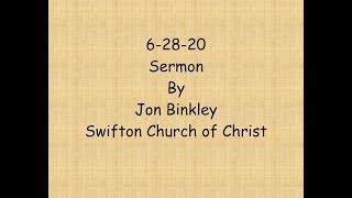 62820 sermon by Jon Binkley minister Swifton Church of Christ [upl. by Grimonia10]