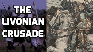 The Livonian Crusade 11881300 [upl. by Waterer]