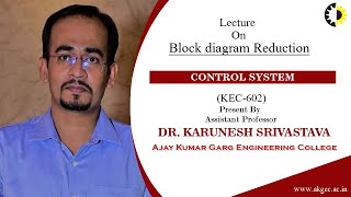 BLOCK DIAGRAM REDUCTION  CONTROL SYSTEM  LECTURE 01 BY DR KARUNESH SRIVASTAVA  AKGEC [upl. by Arras]