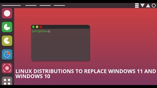 Linux Distributions to Replace Windows 11 and Windows 10 [upl. by Annayram]