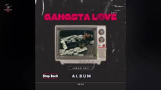 STEP BACK SONG  JUNAID JOJI X MALIK BABA  GANGSTA LOVE ALBUM  TRACK 03 [upl. by Alym]