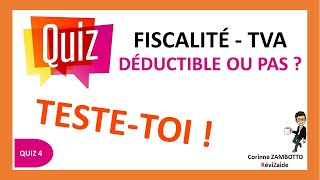 QUIZ Fiscalité TVA 4 Déductibilité de la TVA [upl. by Drusy]