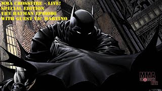 MMA Crossfire  Live EP 33  SPECIAL EDITION THE BATMAN EPISODE [upl. by Aizat]