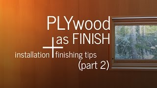 Plywood as Finish part 2  Installation Tips  Finishing [upl. by Prudy]