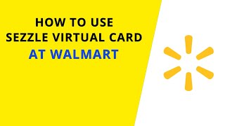 How to use Sezzle virtual card at Walmart [upl. by Euqitsym]