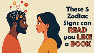 These 5 Zodiac Signs can Read you Like a Book [upl. by Suivatram]