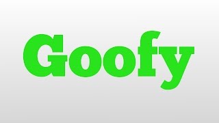 Goofy meaning and pronunciation [upl. by Goth592]