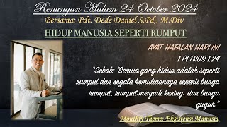 Renungan Malam quotHIDUP MANUSIA SEPERTI RUMPUTquot Pdt Dede Daniel 24 OCT 24 1 PETRUS 124 [upl. by Adniral806]