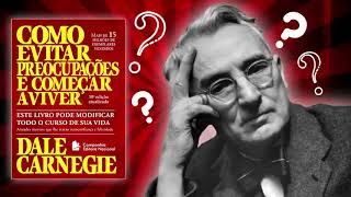 Audiobook  COMO EVITAR PREOCUPAÇÕES E COMEÇAR A VIVER  Dale Carnegie Completo [upl. by Laucsap]