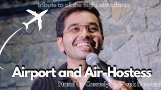 Airport and Airhostess  Stand Up Comedy by Vivek Samtani [upl. by Cirnek]