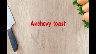 How to cook  Anchovy toast [upl. by Kaela]