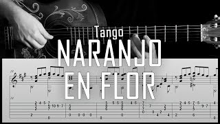 Naranjo en flor tango  Arreglo de guitarra solista con partitura y tablatura  Fingerstyle [upl. by Covell]