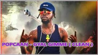 Popcaan  Gyal Gimme  Clean [upl. by Anialahs941]