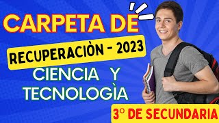 CARPETA DE RECUPERACIÓN 2023  CIENCIA Y TECNOLOGÌA  3º de Secundaria [upl. by Gudrin]