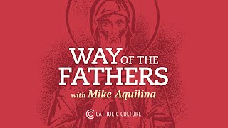 1  First Steps on the Way of the Fathers  Way of the Fathers with Mike Aquilina [upl. by Burta]