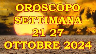 OROSCOPO DELLA SETTIMANA DAL 21 OTTOBRE 2024 AL 27 OTTOBRE 2024 [upl. by Ecital402]