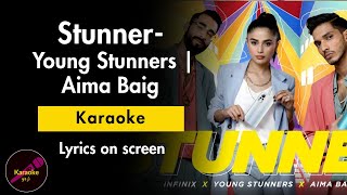 STUNNER  Young Stunners  Aima Baig  KaraokeInstrumental  Sing along lyrics  Infinix NOTE 11 [upl. by Eyllom]