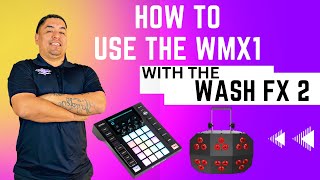 WMX1 TUTORIAL  HOW TO USE WITH THE WASH FX 2  BASIC TUTORIAL [upl. by Pena865]