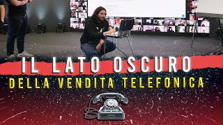 Il LATO OSCURO della VENDITA TELEFONICA [upl. by Notxap]