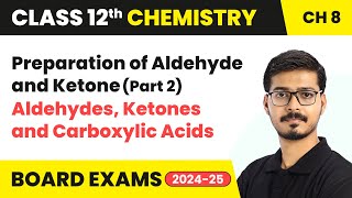 Preparation of Aldehyde and Ketone Part 2  Class 12 Chemistry Chapter 8  CBSE 202425 [upl. by Ardnuasal]