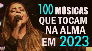 Louvores de Adoração 2023  Top 100 Músicas Gospel Mais Tocadas 2023  hinos evangélicos [upl. by Hercules]