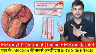 MetrogylP 2 Ointment Uses amp Side Effect  Treatment of wound infection  Iodine amp Metronidazole [upl. by Anialeh]