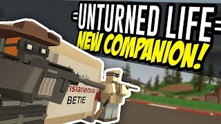 NEW COMPANION  Unturned Life Roleplay 26 [upl. by Bruell]