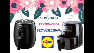 FRYTKOWNICA SilverCrest LIDL Czy warto Dla kogo Opinia Test Pieczenie kurczaka [upl. by May500]