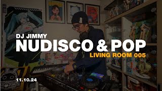 Groovy Pop amp NuDisco Mix  Calvin Harris La Felix New Jeans  Living Room 005  DJ Jimmy [upl. by Carlee]