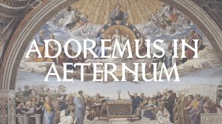 Adoremus in Aeternum with lyrics amp translation [upl. by Beatty]