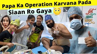 Papa Ka Operation Karvana Pada  Siaan Ro Gaya  RS 1313 VLOGS  Ramneek Singh 1313 [upl. by Aihsenod720]