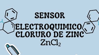 Proyecto  Sensor Electroquimico de cloruro de zinc ZnCl2 [upl. by Lupiv]