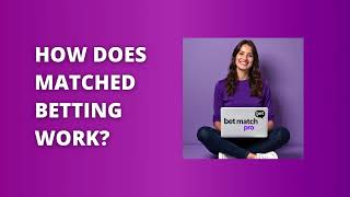 Matched Betting Explained What Is It and How to Profit  Bet Match Pro [upl. by Eenaej]