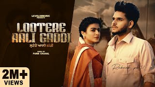 LOOTERE AALI GADDI FULL VIDEO RABAAB PB 31 FT GURLEJ AKHTAR  MAHI SHARMA  LATEST Punjabi Songs [upl. by Aidnis]