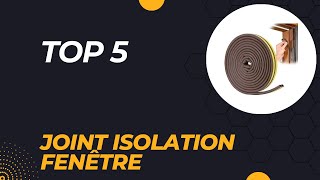 Top 5 Meilleur Joint Isolation Fenêtre 2024  Les 5 Joint Isolation Fenêtre Modèles [upl. by Airdua]