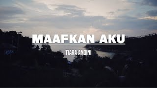 Tiara Andini  Maafkan Aku TerlanjurMencinta Lirik [upl. by Nnawaj307]